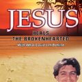 Cover Art for 9781591606840, Jesus Heals the Brokenhearted by Maria Vago Steers