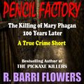 Cover Art for 9781301379514, Murder at the Pencil Factory: The Killing of Mary Phagan 100 Years Later (A True Crime Short) by R. Barri Flowers