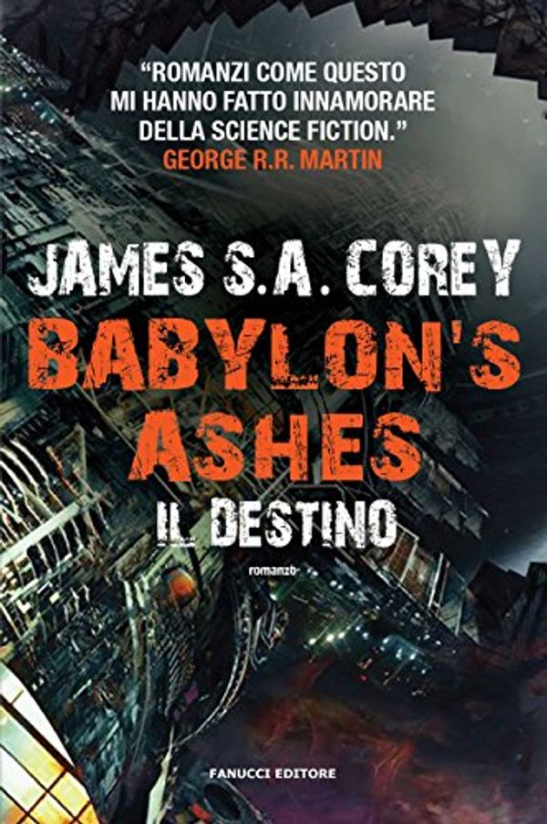 Cover Art for B072BPV3Q1, Babylon's Ashes. Il destino by James S.a. Corey