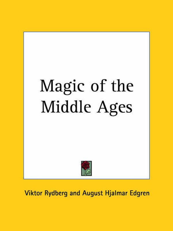 Cover Art for 9780766180147, Magic of the Middle Ages by ViktorF Rydberg
