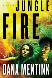 Cover Art for 9780802405944, Jungle Fire by Dana Mentink