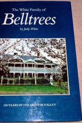 Cover Art for 9780959396607, The White family of Belltrees : 150 years in the Hunter Valley by Judy White