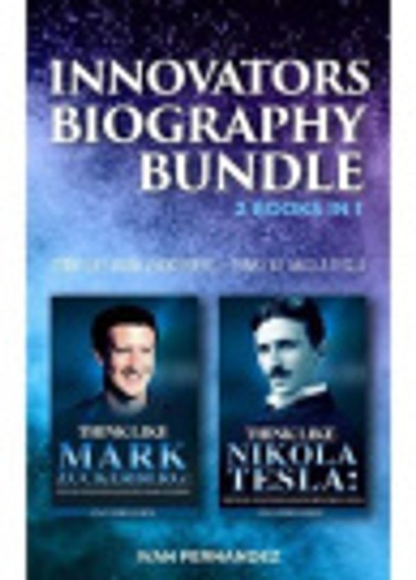Cover Art for 9781646159802, Innovators Biography Bundle: 2 Books in 1: Think Like Mark Zuckerberg + Think Like Nikola Tesla by Ivan Fernandez