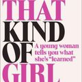 Cover Art for 9780812994995, Not That Kind of Girl by Lena Dunham