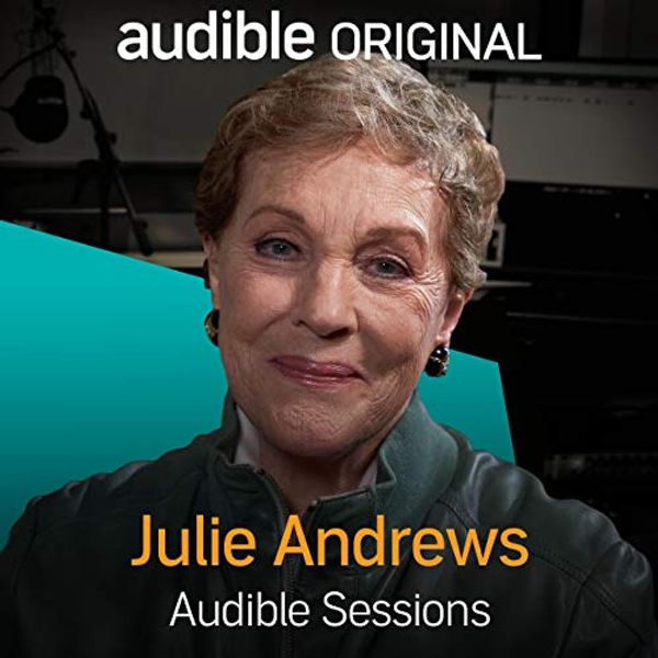 Cover Art for B081D8N9ZX, Julie Andrews: Audible Sessions: FREE Exclusive Interview by Holly Newson