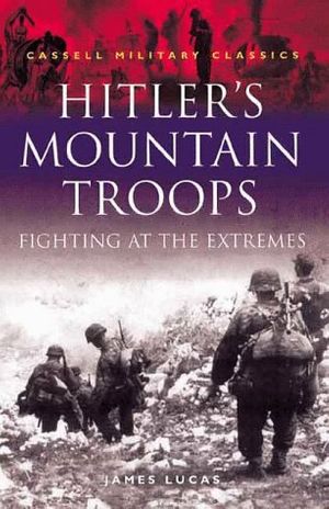 Cover Art for 9780304352043, Hitler's Mountain Troops by James Lucas
