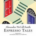 Cover Art for 9781428102873, Espresso Tales by Alexander McCall Smith