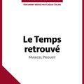 Cover Art for 9782806241351, Le Temps retrouvé de Marcel Proust (Fiche de lecture) by Gaëlle Cogan