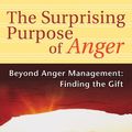 Cover Art for 9781892005823, The Surprising Purpose of Anger: Beyond Anger Management: Finding the Gift (Nonviolent Communication Guides) by Marshall B. Rosenberg