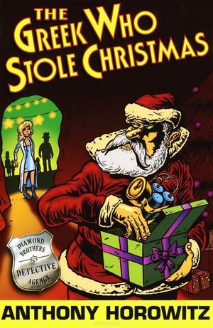 Cover Art for 9781406304855, The Greek Who Stole Christmas by Anthony Horowitz