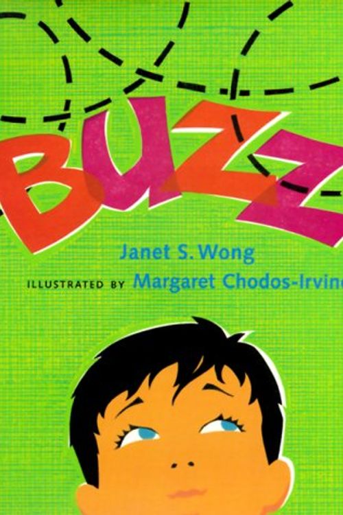 Cover Art for 9780152019235, Buzz by Janet S. Wong