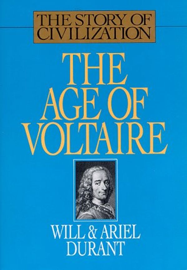 Cover Art for 9781567310207, The Age of Voltaire: A History of Civilization in Western Europe from 1715 to 1756, With Special Emphasis on the Conflict Between Religion and Philosophy (The Story of Civilization, Vol. 9) by Will Durant, Ariel Durant
