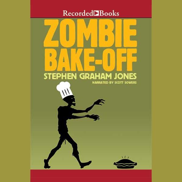 Cover Art for 9781470366537, Zombie Bake-Off by Stephen Graham Jones
