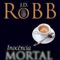 Cover Art for 9788528621129, Inocência mortal by J.D. Robb, Nora Roberts