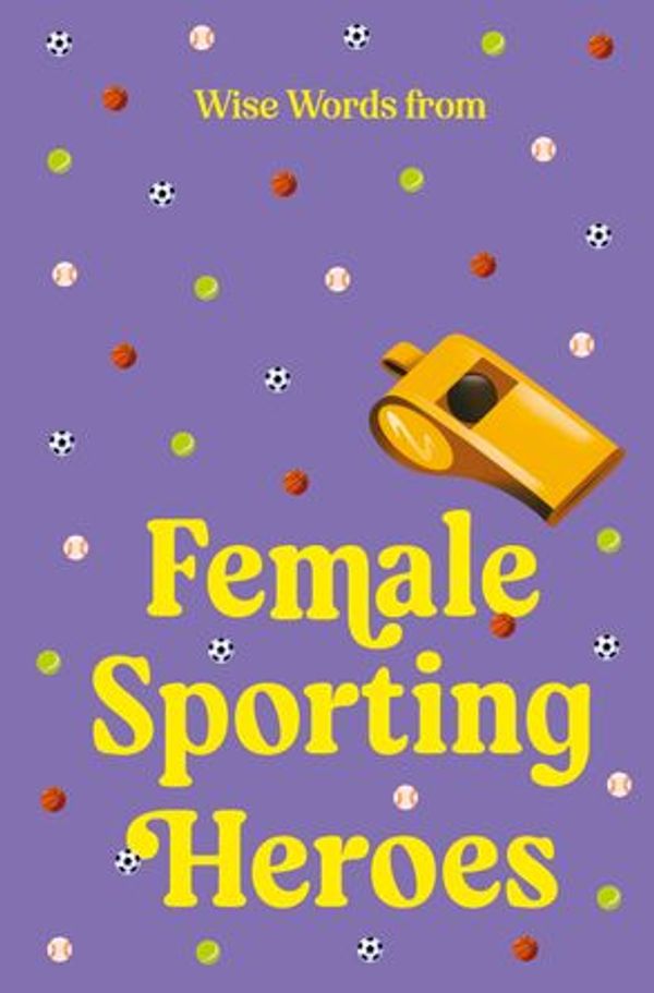 Cover Art for 9781460766149, Wise Words from Female Sporting Heroes by Harper by Design