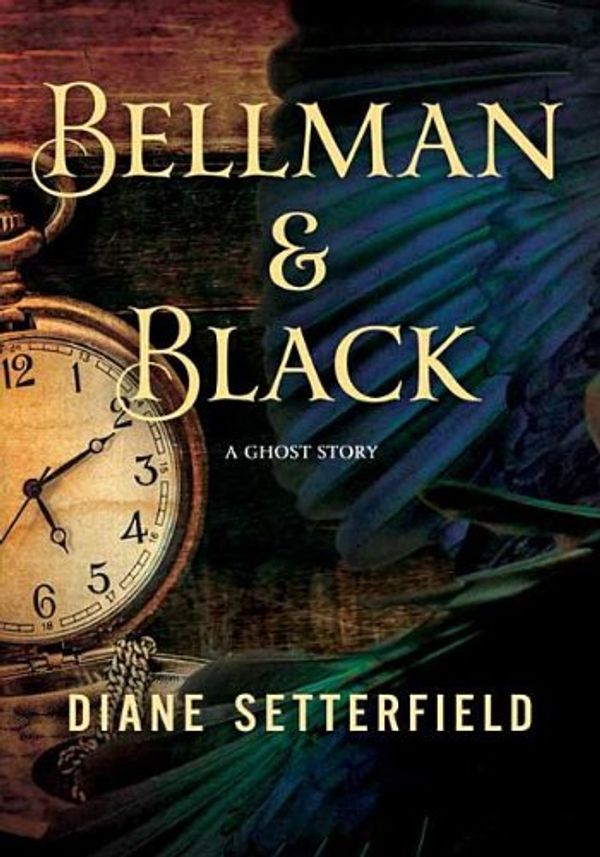 Cover Art for 9781611739718, Bellman and Black by Diane Setterfield