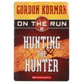 Cover Art for 9780439651417, Hunting the Hunter by Gordon Korman