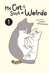 Cover Art for 9798888432082, My Cat is Such a Weirdo Vol. 1 by Tamako Tamagoyama