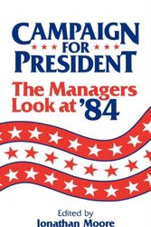 Cover Art for 9780865691322, Campaign for President by Jonathan Moore