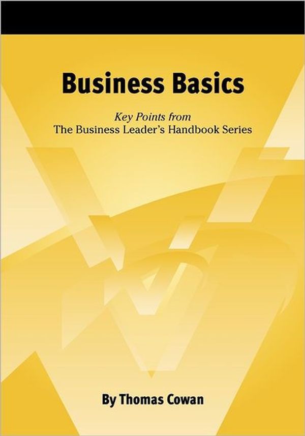 Cover Art for 9780615517889, Business Basics by Cowan MD, Dr Thomas
