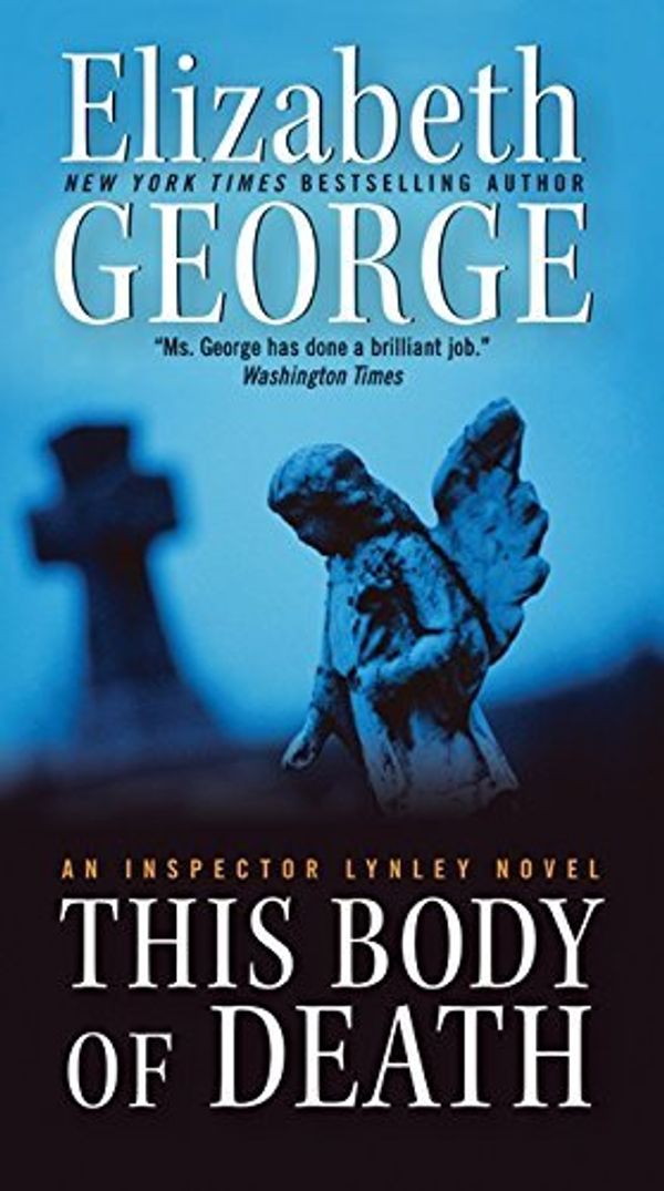 Cover Art for 8601405602107, [This Body of Death: An Inspector Lynley Novel (A Lynley Novel)] [By: George, Elizabeth] [January, 2011] by Elizabeth George