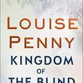 Cover Art for B07VJ5218G, [Louise Penny] Kingdom of The Blind: A Chief Inspector Gamache Novel Paperback【2019】 by Louise Penny by Unknown