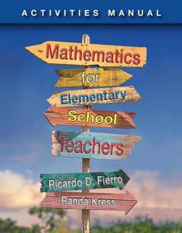Cover Art for 9781133363712, Activities Manual for Fierro's Mathematics for Elementary School Teachers by Ricardo Fierro