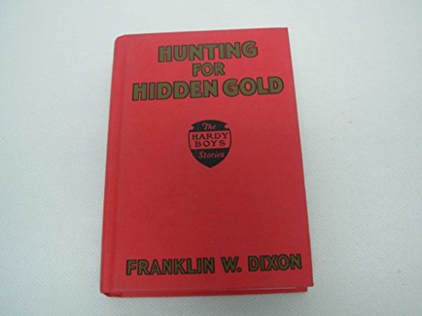 Cover Art for 9780001605251, Hunting for Hidden Gold (Hardy boys mystery stories / Franklin W Dixon) by Franklin W. Dixon