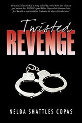 Cover Art for 9781600475665, Twisted Revenge by Nelda Shattles Copas