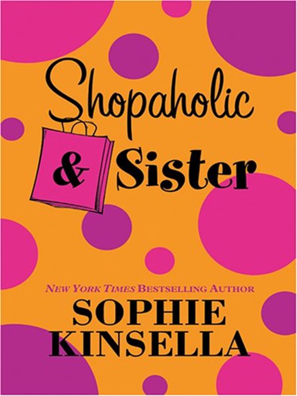 Cover Art for 9781587248610, Shopaholic & Sister by Sophie Kinsella