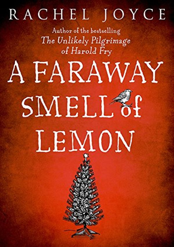 Cover Art for B00GIV5OLK, Faraway Smell of Lemon by Rachel Joyce