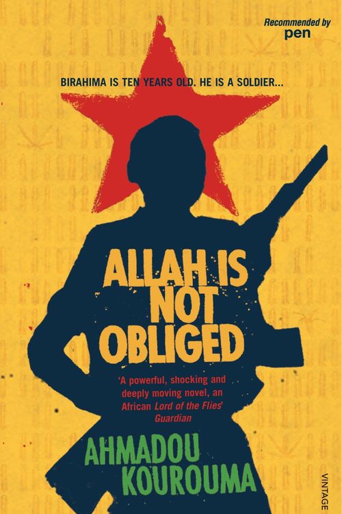 Cover Art for 9780099433927, Allah Is Not Obliged by Ahmadou Kourouma