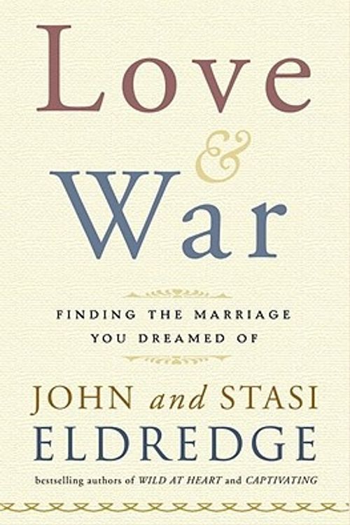 Cover Art for 9780385529808, Love and War by John Eldredge