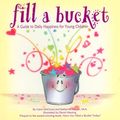 Cover Art for 9781933916286, Fill a Bucket by Carol McCloud, Katherine Martin