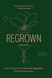 Cover Art for 9781784884031, Regrown: How to Grow a Garden on Your Windowsill by Paul Anderton, Robin Daly