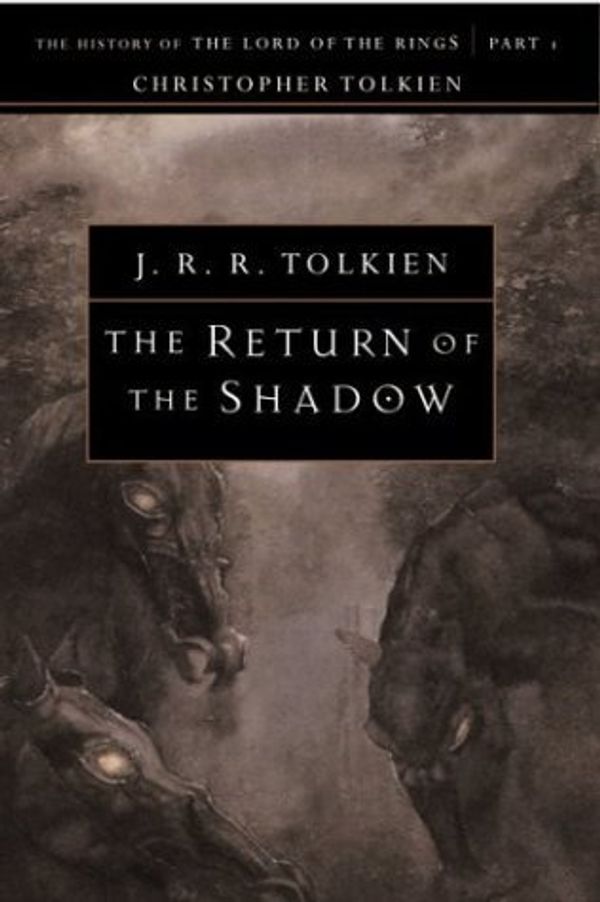 Cover Art for 0046442083577, The Return of the Shadow: The History of The Lord of the Rings, Part One (The History of Middle-Earth, Vol. 6) by J R r Tolkien