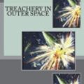 Cover Art for 9781721565931, Treachery in Outer Space by Carey Rockwell