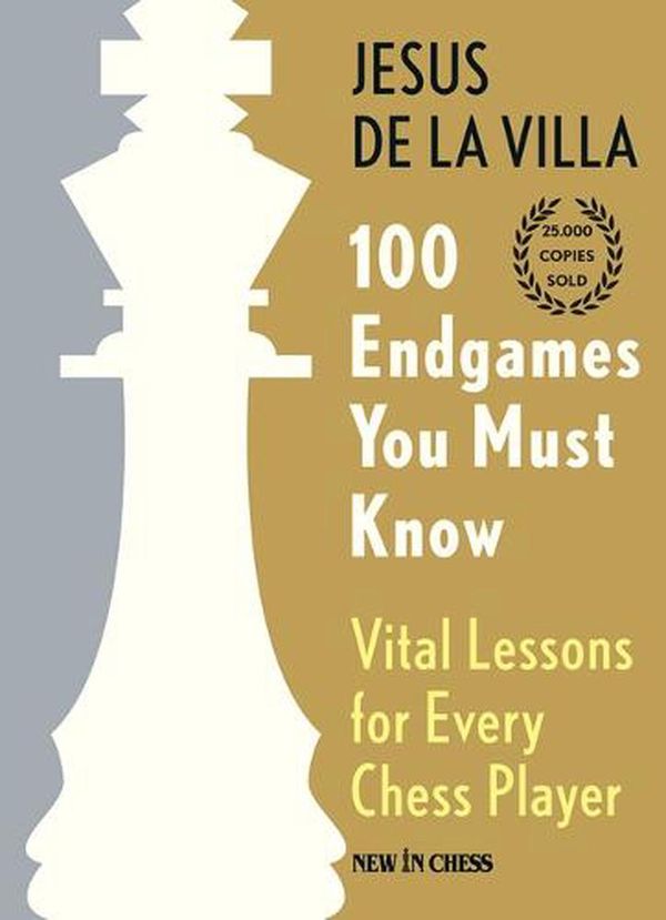 Cover Art for 9789493257726, 100 Endgames You Must Know by Jesus De La Villa