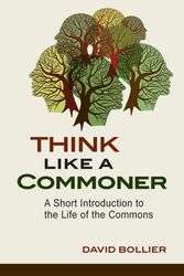 Cover Art for 9780865717688, Think Like a Commoner by David Bollier