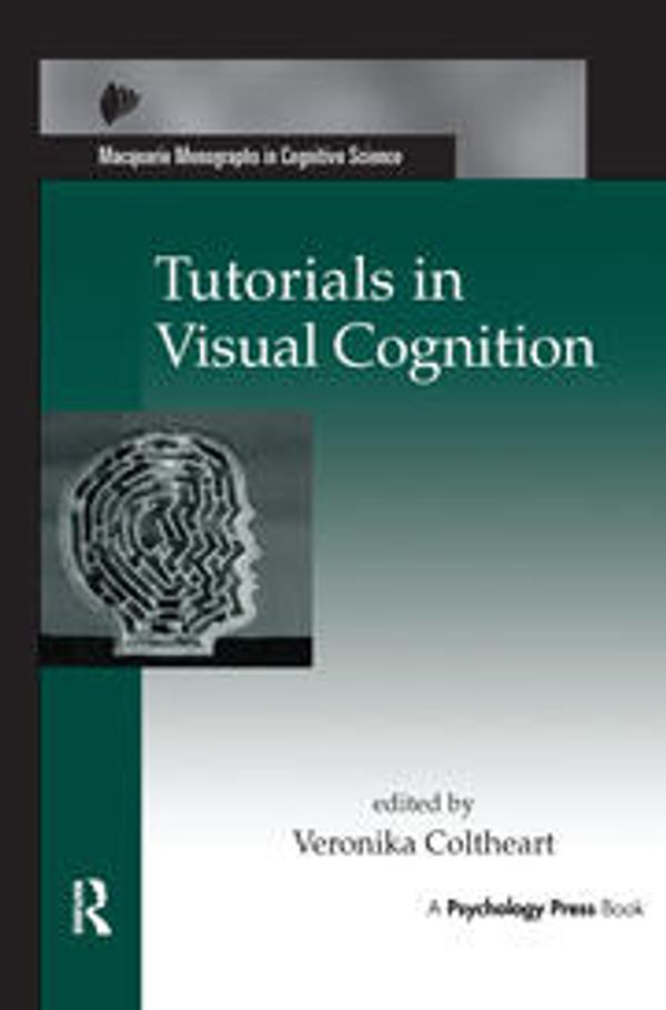 Cover Art for 9781138986275, Tutorials in Visual Cognition (Macquarie Monographs in Cognitive Science) by Unknown