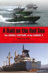 Cover Art for 9781640123571, Raid on the Red Sea: The Israeli Capture of the Karine A by Amos Gilboa