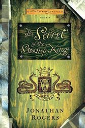 Cover Art for B01FKV1Y5I, The Secret of the Swamp King (Wilderking Trilogy) by Jonathan Rogers (2014-02-19) by Unknown