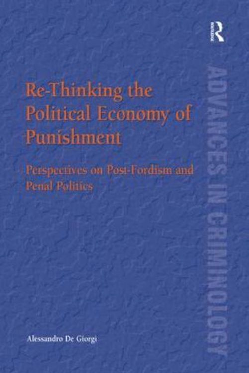 Cover Art for 9780754626107, Re-thinking the Political Economy of Punishment by Alessandro De Giorgi