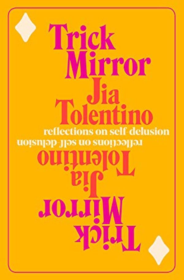 Cover Art for B07X9LZSGH, [Hardcover] [Jia Tolentino] Trick Mirror: Reflections on Self-Delusion by 