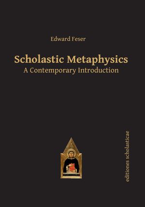 Cover Art for 9783868385519, Scholastic Metaphysics: A Contemporary Introduction by Edward Feser