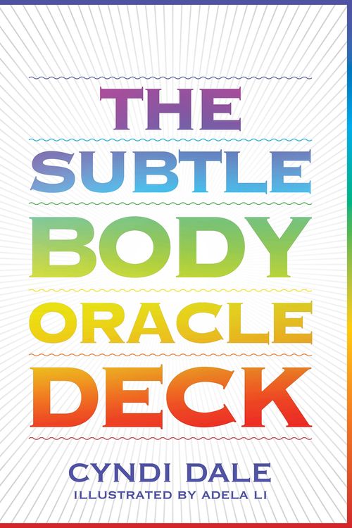 Cover Art for 9781683649861, The Subtle Body Oracle Deck and Guidebook by Cyndi Dale, Adele Li