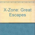 Cover Art for 9781404526990, X-Zone: Great Escapes by Laguna Bay Publishers