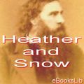 Cover Art for 9781412166775, Heather and Snow by George MacDonald
