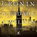 Cover Art for 9788580416435, A Cidade dos Espelhos by Justin Cronin