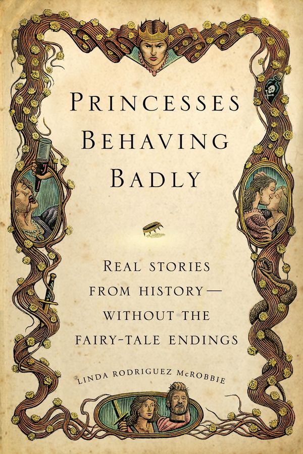 Cover Art for 9780804191098, Princesses Behaving Badly by Linda Rodriguez McRobbie